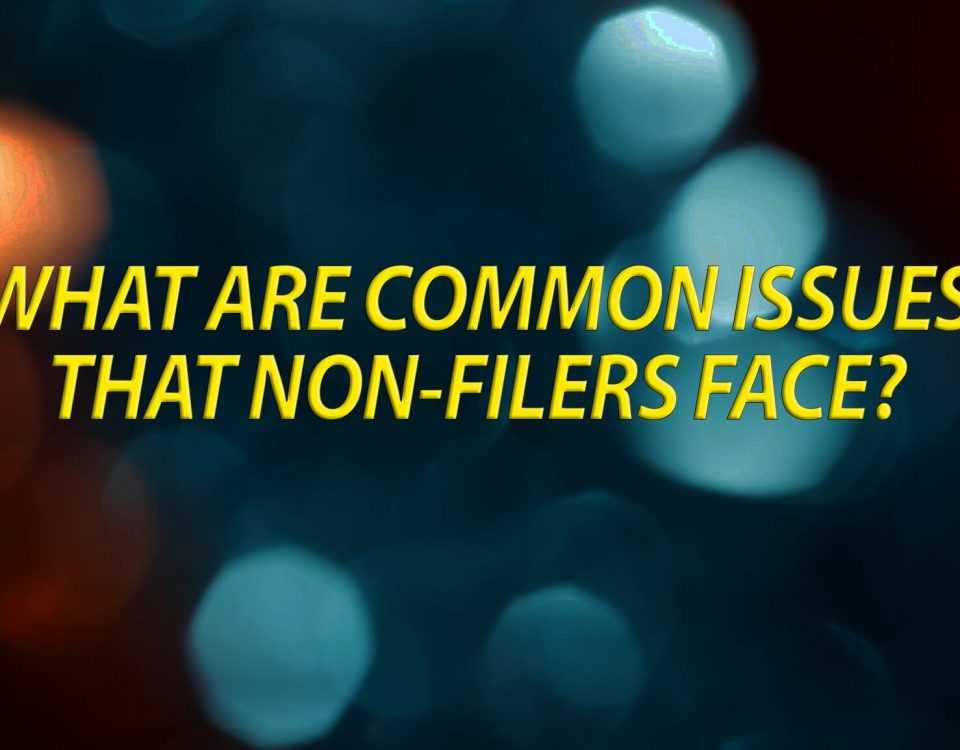 What are common tax issues that non-filers face