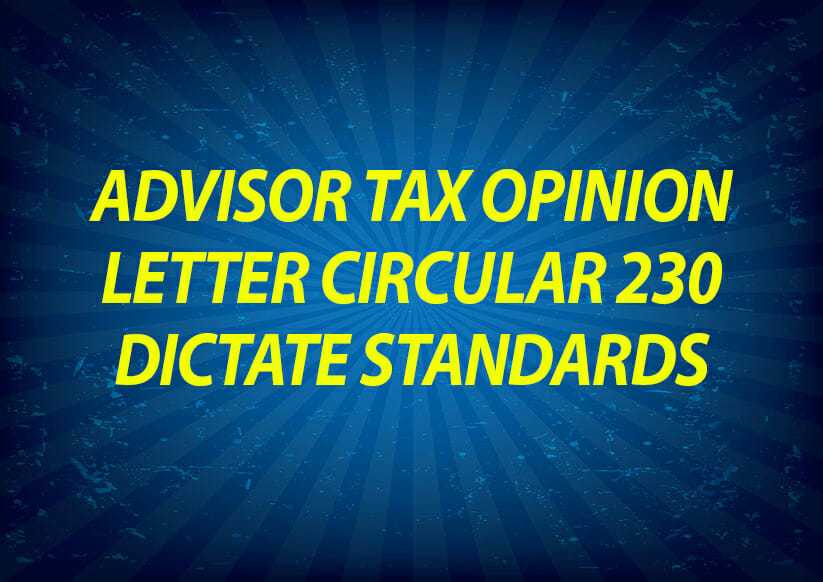 Advisor tax opinion letter Circular 230 dictate standards