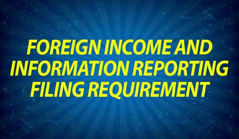 Foreign Income and Information Reporting Filing Requirement