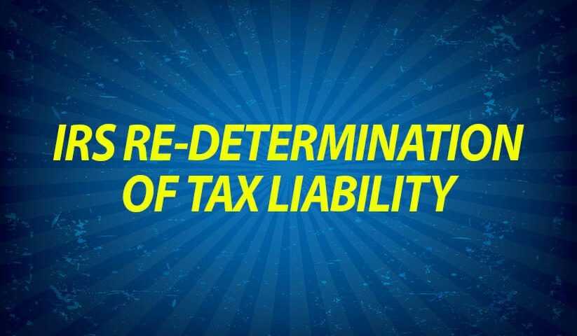 IRS re-determination of tax liability