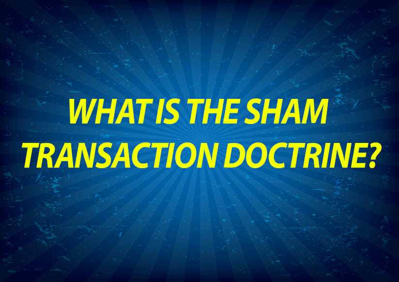 What is the Sham Transaction Doctrine?
