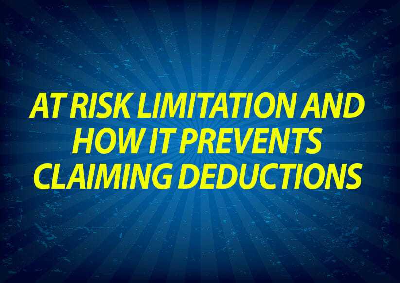 At risk limitation and how it prevents claiming deductions