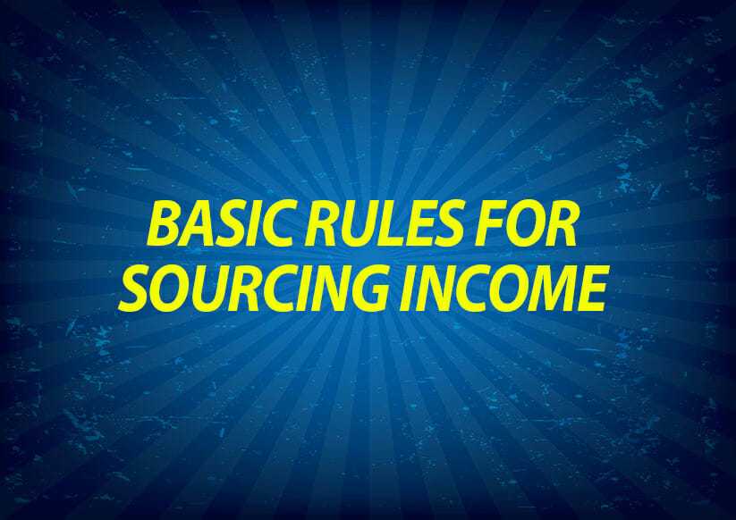 Basic Rules for Sourcing Income