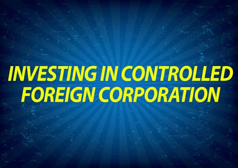 Investing in Controlled Foreign Corporation