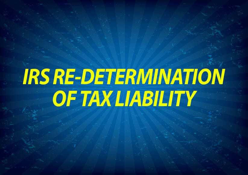 IRS re-determination of tax liability