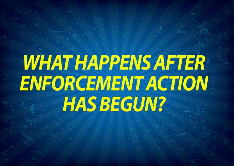What happens after enforcement action has begun?